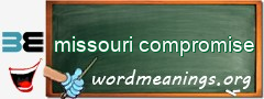 WordMeaning blackboard for missouri compromise